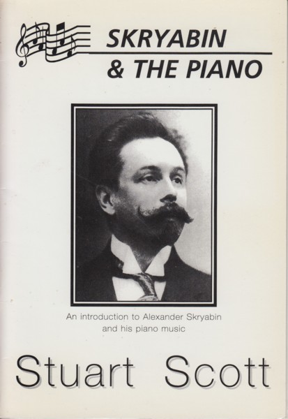 Image for Skryabin & the Piano. An introduction to Alexander Skryabin and his piano music.